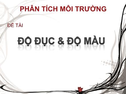 Bài thuyết trình Độ đục & Độ màu