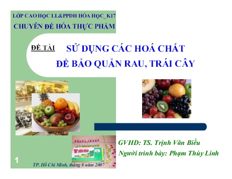 Bài thuyết trình Sử dụng các hoá chất để bảo quản rau, trái cây