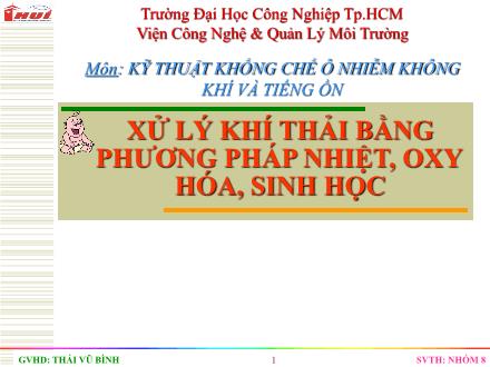 Bài thuyết trình Xử lý khí thải bằng phương pháp nhiệt, oxy hóa, sinh học