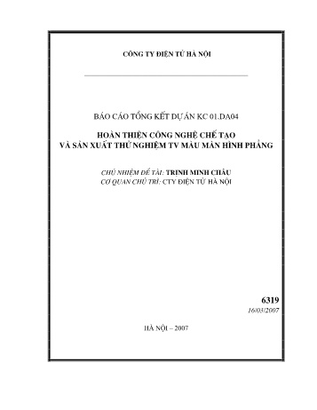 Báo cáo Hoàn thiện công nghệ chế tạo và sản xuất thử nghiệm TV màu màn hình phẳng