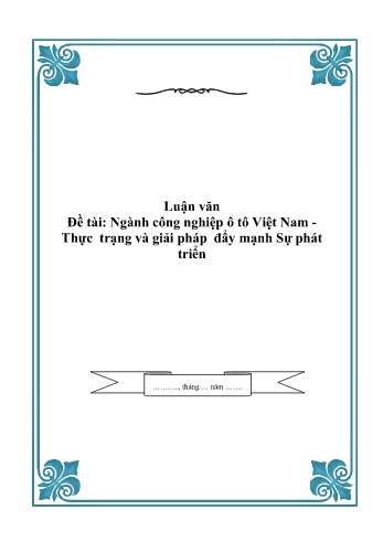 Đề tài Ngành công nghiệp ô tô Việt Nam - Thực trạng và giải pháp đẩy mạnh sự phát triển