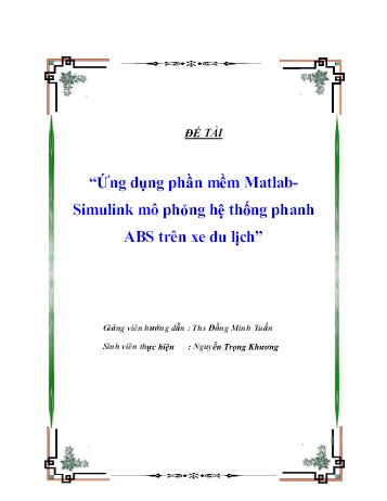 Đề tài Ứng dụng phần mềm MatlabSimulink mô phỏng hệ thống phanh ABS trên xe du lịch