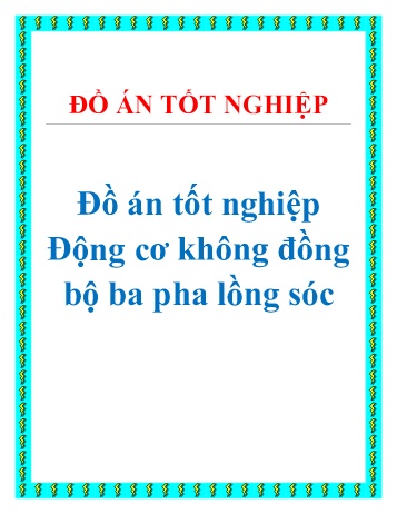 Đồ án Động cơ không đồng bộ ba pha lồng sóc