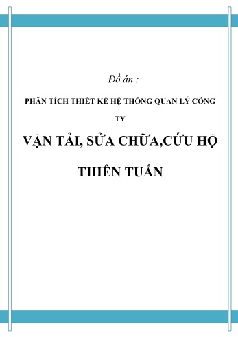 Đồ án Phân tích thiết kế hệ thống Quản lý Công ty vận tải, sửa chữa, cứu hộ Thiên Tuấn