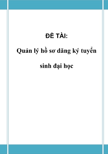 Đồ án Phân tích và thiết kế hệ thống Quản lý hồ sơ đăng ký tuyển sinh đại học