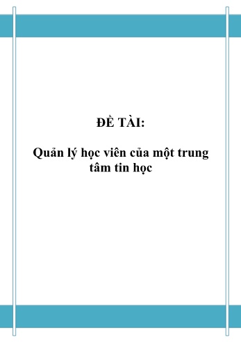 Đồ án Phân tích và thiết kế hệ thống Quản lý học viên của một trung tâm tin học