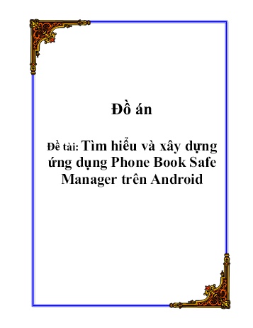 Đồ án Tìm hiểu và xây dựng ứng dụng Phone Book Safe Manager trên Android