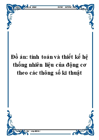 Đồ án Tính toán và thiết kế hệ thống nhiên liệu của động cơ theo các thông số kĩ thuật