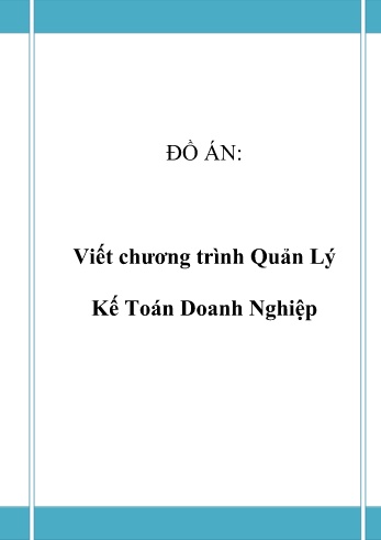 Đồ án Viết chương trình quản lý kế toán doanh nghiệp