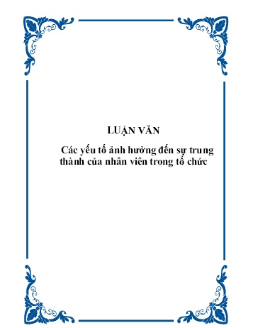 Luận văn Các yếu tố ảnh hưởng đến sự trung thành của nhân viên trong tổ chức