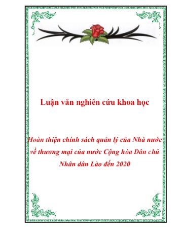 Luận văn Hoàn thiện chính sách quản lý của Nhà nước về thương mại của nước Cộng hòa Dân chủ Nhân dân Lào đến 2020