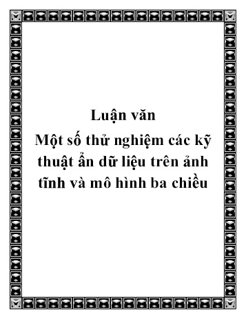 Luận văn Một số thử nghiệm các kỹ thuật ẩn dữ liệu trên ảnh tĩnh và mô hình ba chiều