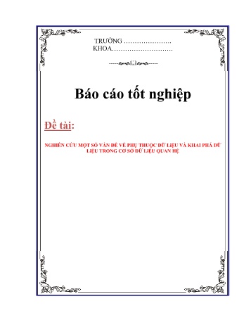 Luận văn Nghiên cứu một số vấn đề về phụ thuộc dữ liệu và khai phá dữ liệu trong cơ sở dữ liệu quan hệ
