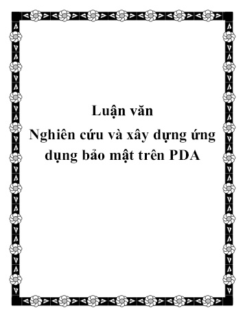 Luận văn Nghiên cứu và xây dựng ứng dụng bảo mật trên PDA