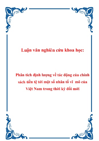 Luận văn Phân tích định lượng về tác động của chính sách tiền tệ tới một số nhân tố vĩ mô của Việt Nam trong thời kỳ đổi mới