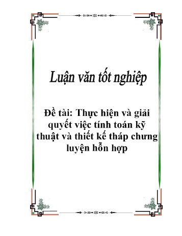 Luận văn Thực hiện và giải quyết việc tính toán kỹ thuật và thiết kế tháp chưng luyện hỗn hợp