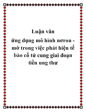 Luận văn Ứng dụng mô hình nơron - mờ trong việc phát hiện tế bào cổ tử cung giai đoạn tiền ung thư