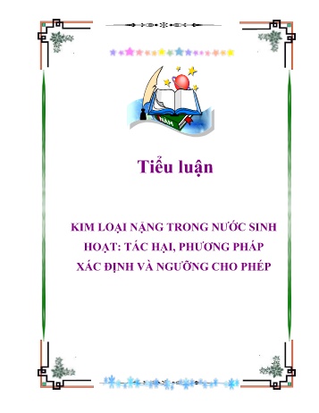 Tiểu luận Kim loại nặng trong nước sinh hoạt: Tác hại, phương pháp xác định và ngưỡng cho phép