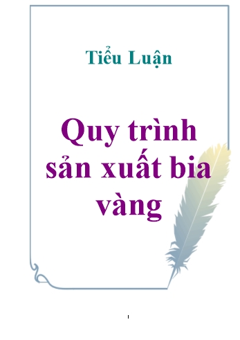 Tiểu luận Quy trình sản xuất bia vàng