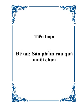 Tiểu luận Sản phẩm rau quả muối chua