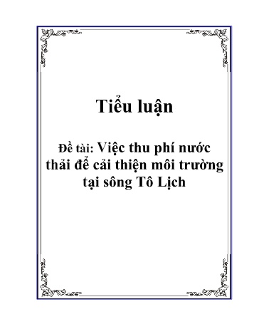 Tiểu luận Việc thu phí nước thải để cải thiện môi trường tại sông Tô Lịch