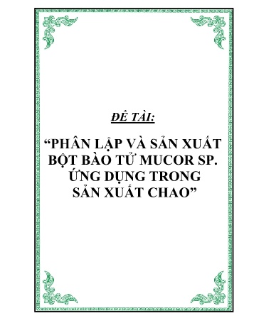 Tóm tắt Luận văn Phân lập và sản xuất bột bào tử Mucor sp. ứng dụng trong sản xuất chao